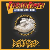 DECEASED (USA) - Thrash Times at Ridgemont Hig, CD